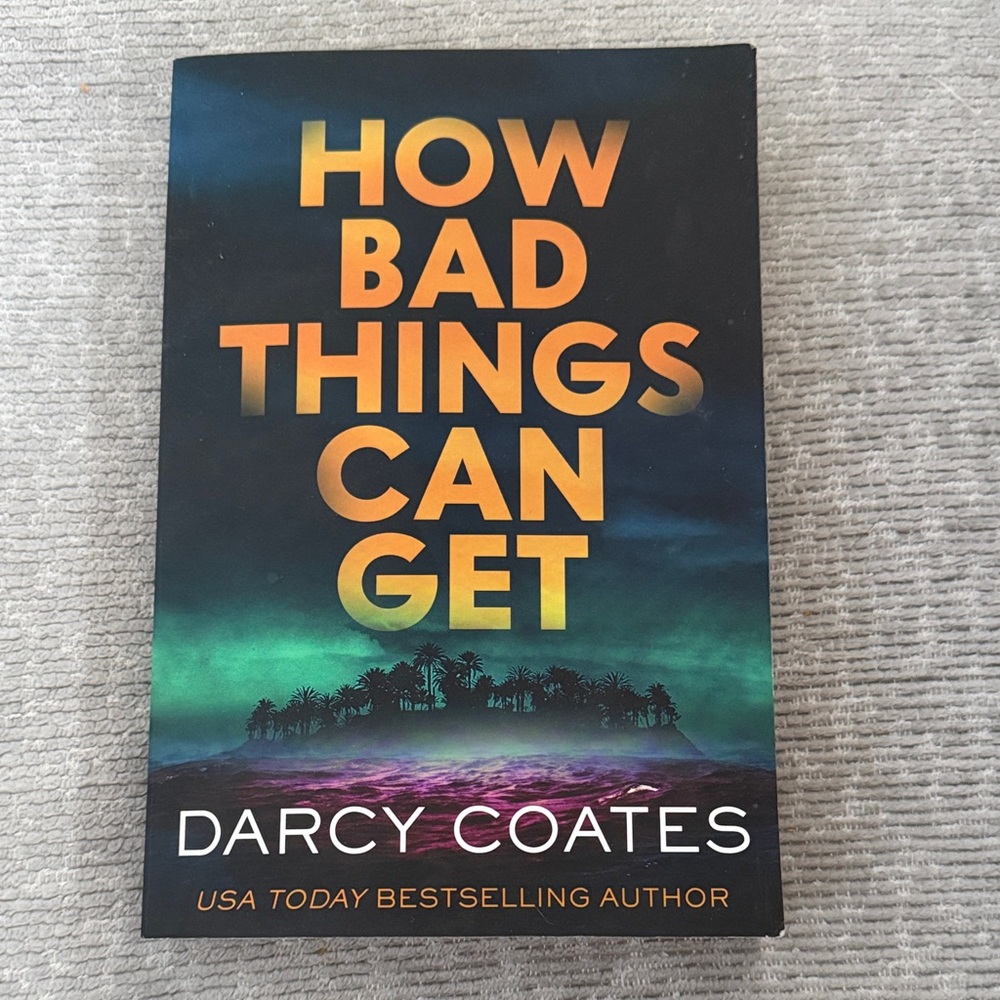 How Bad Things Can Get Book by Darcy Coates